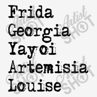 Frida Georgia Yayoi Artemisia Louise For Light Classic T-shirt | Artistshot