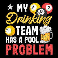 Billiard Players 8 Ball My Drinking Team Has A Pool Problem T Shirt Youth Jogger | Artistshot