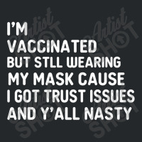 I'm Vaccinated But Still Want You To Stay Away From Me Crewneck Sweatshirt | Artistshot