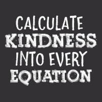 Calculate Kindness Into Every Equation School Math Teacher T Shirt Vintage Hoodie And Short Set | Artistshot