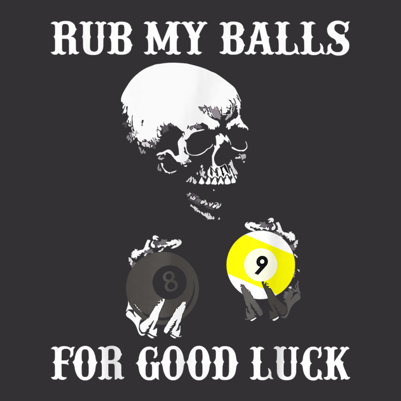 Billiards Halloween Funny T Shirt Rub My Balls For Good Luck Vintage Hoodie | Artistshot