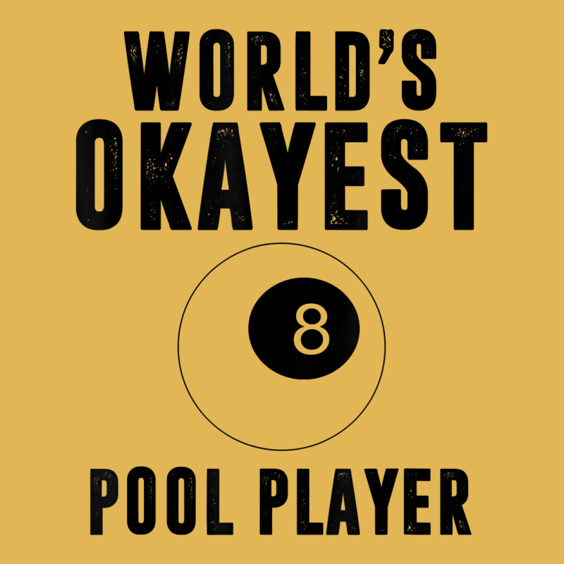 Billiards Worlds Okayest Pool Player 8 Ball T Shirt Vintage Hoodie And Short Set | Artistshot