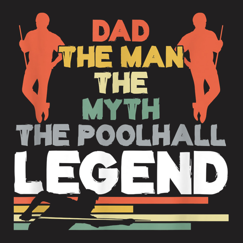 Dad Pool Hall Legend Billiard Player Father Snooker Pool Fan T Shirt T-shirt | Artistshot