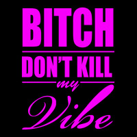 Bitch Do Funny Trend Newnt Kill My Vibe Lightweight Hoodie | Artistshot