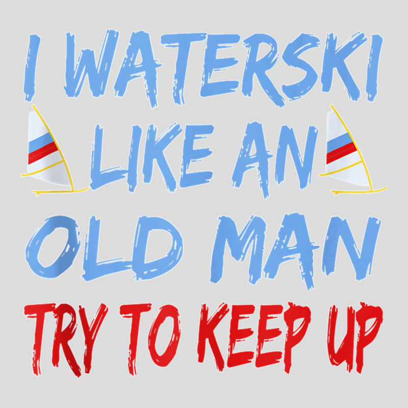 I Waterski Like An Old Man Try To Keep Up Funny Waterski Tank Top Men's Polo Shirt by James William | Artistshot