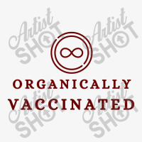 Organically Vaccinated  T Shirt Ladies Fitted T-shirt | Artistshot