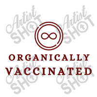 Organically Vaccinated  T Shirt Youth Sweatshirt | Artistshot