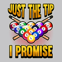 Funny Pool Ball Billiard Saying Just The Tip I Promise T Shirt Baby Bodysuit | Artistshot