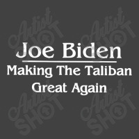 Joe Biden Making The Taliban Great Again Vintage T-shirt | Artistshot