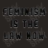 Feminism Is The Law Now Black Ladies Fitted T-shirt | Artistshot