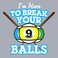 Here To Break Balls Pool Player Tshirt Funny Billiards Tee T Shirt Tank Dress | Artistshot