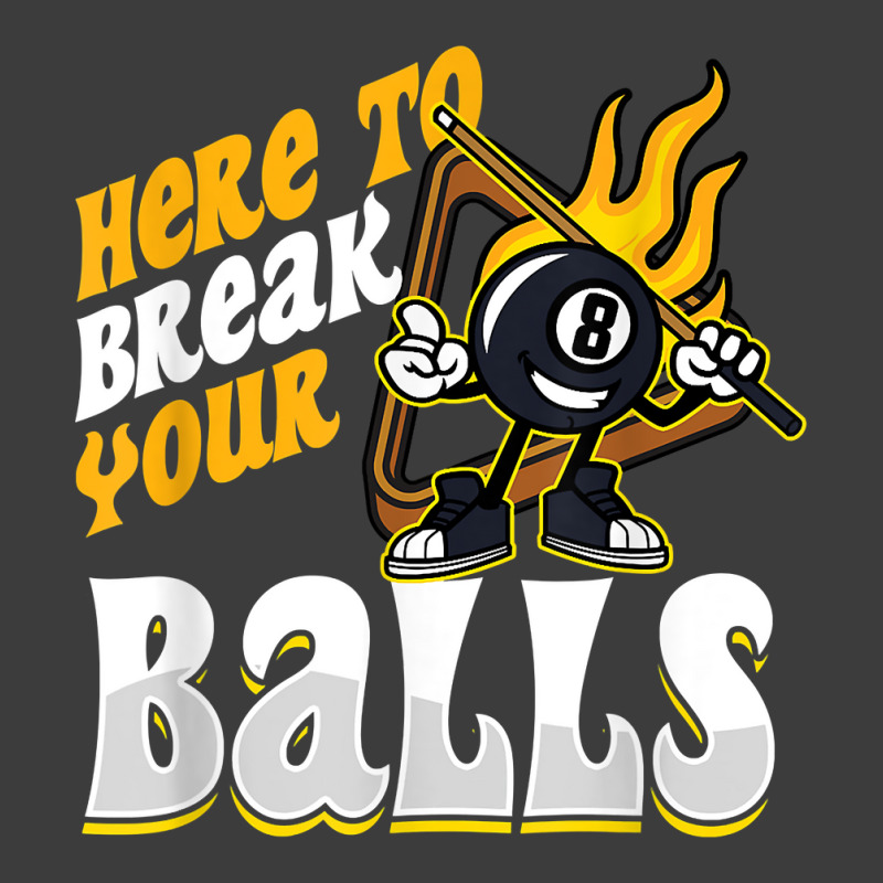 Here To Break Your Balls Billiard Player Snooker Pool 8 Ball T Shirt Men's Polo Shirt | Artistshot