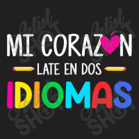 Mi Corazon Late En Dos Idiomas, Bilingual Spanish Teacher T-shirt | Artistshot