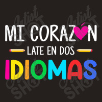 Mi Corazon Late En Dos Idiomas, Bilingual Spanish Teacher Tank Top | Artistshot