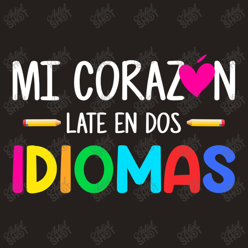 Mi Corazon Late En Dos Idiomas, Bilingual Spanish Teacher Tank Top by CUSER3146 | Artistshot