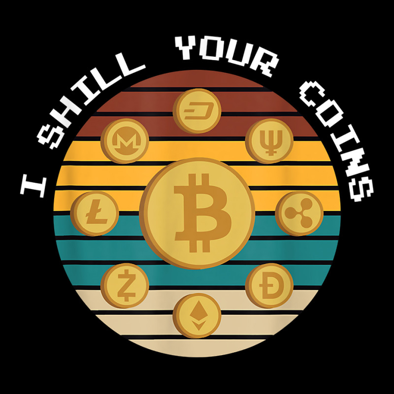 I Shill Your Coins Bitcoin Cryptocurrency Investor Trader T Shirt Adjustable Cap | Artistshot