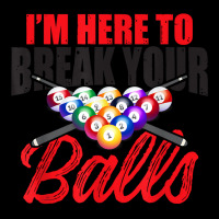 I'm Here To Break Your Balls – Snooker, 8 Ball Pool T Shirt Cropped Sweater | Artistshot