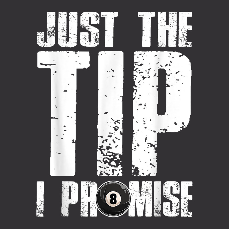 Just The Tip I Promise Billiards Funny 8 Ball Pool Player T Shirt Vintage Hoodie And Short Set | Artistshot