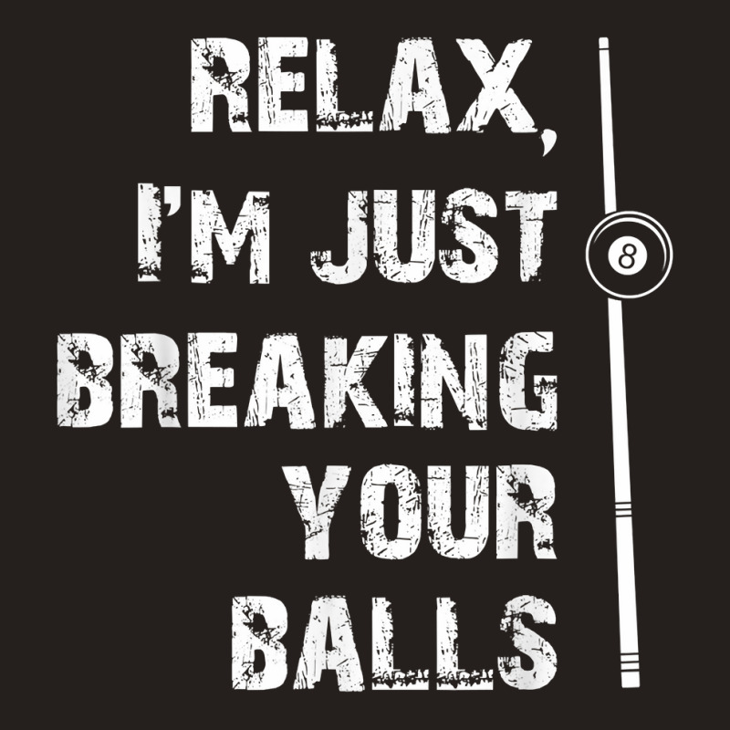 Men's Billiards T Shirt Just Breaking Your Balls Pool Tee Tank Top | Artistshot