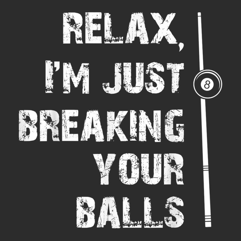 Men's Billiards T Shirt Just Breaking Your Balls Pool Tee Exclusive T-shirt | Artistshot