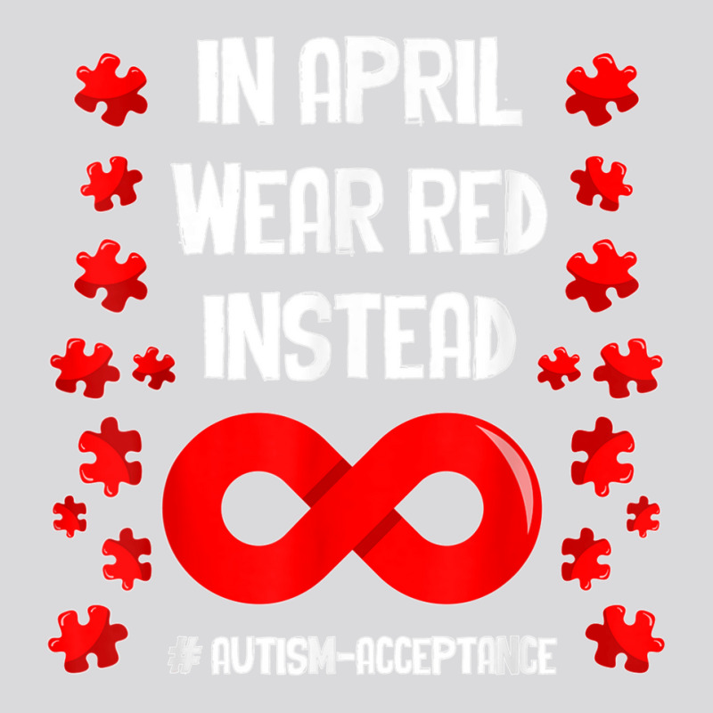 In April Wear Red Instead Autism Acceptance Puzzle Lovers T Shirt Women's Triblend Scoop T-shirt by NatalieRoseHeinz | Artistshot