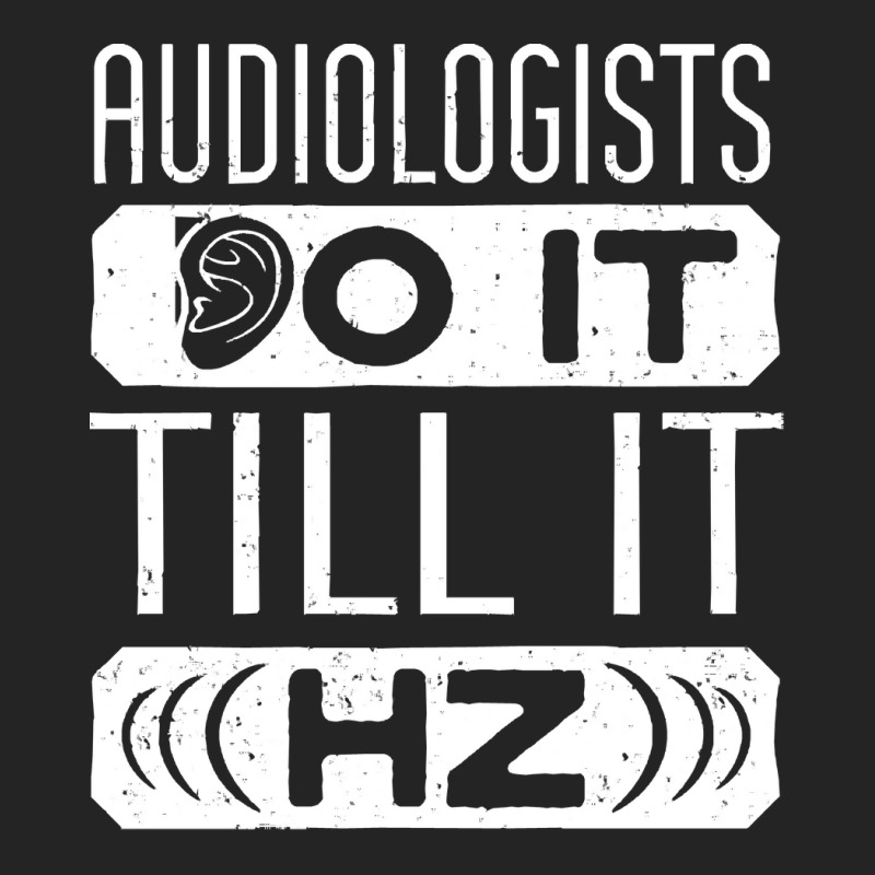 Audiology T  Shirt Pediatric Audiologist Audiology Funny Pun T  Shirt 3/4 Sleeve Shirt by blossomparkour | Artistshot