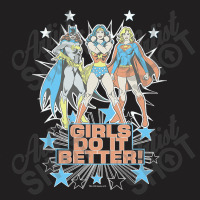 Wonder Woman Supergirl Batgirl Girls Do It Better T-shirt | Artistshot