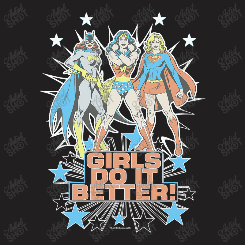 Wonder Woman Supergirl Batgirl Girls Do It Better T-shirt | Artistshot