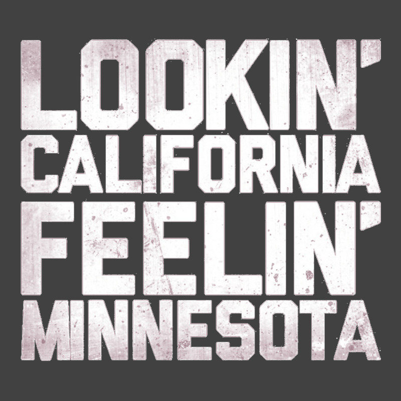 Lookin' California, Feelin' Minnesota Vintage T-shirt | Artistshot