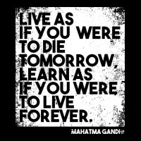 “live As If You Were To Die Tomorrow. Learn As If You Were To Live F Pocket T-shirt | Artistshot