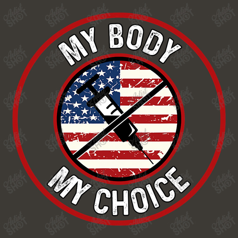 My Body My Choice Anti, Vaccination No Forced Vaccines Bucket Hat by CUSER3146 | Artistshot