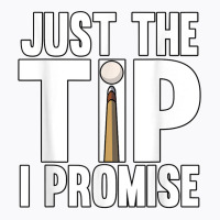 Mens Just The Tip I Promise Pool Snooker Billiards T-shirt | Artistshot