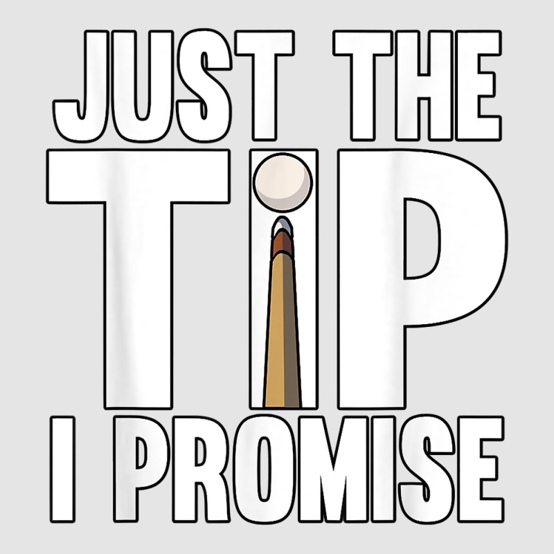 Mens Just The Tip I Promise Pool Snooker Billiards Exclusive T-shirt | Artistshot