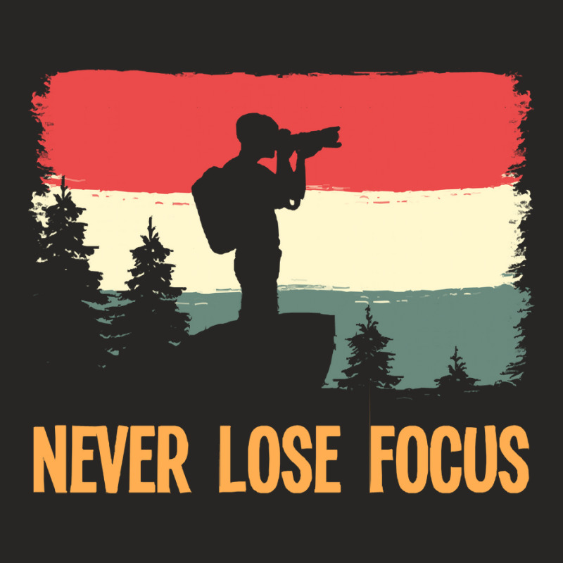 Amateur Photographer T  Shirt Retro Never Lose Focus Photography Photo Ladies Fitted T-Shirt by brekkeelton | Artistshot