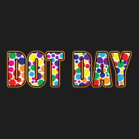 International Dot Day Polka Dot T  Shirt International Dot Day Polka D Classic T-shirt | Artistshot