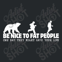 Be Nice To Fat People Crewneck Sweatshirt | Artistshot