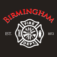 City Of Birmingham Fire Rescue Alabama Firefighter T Shirt Tank Top | Artistshot