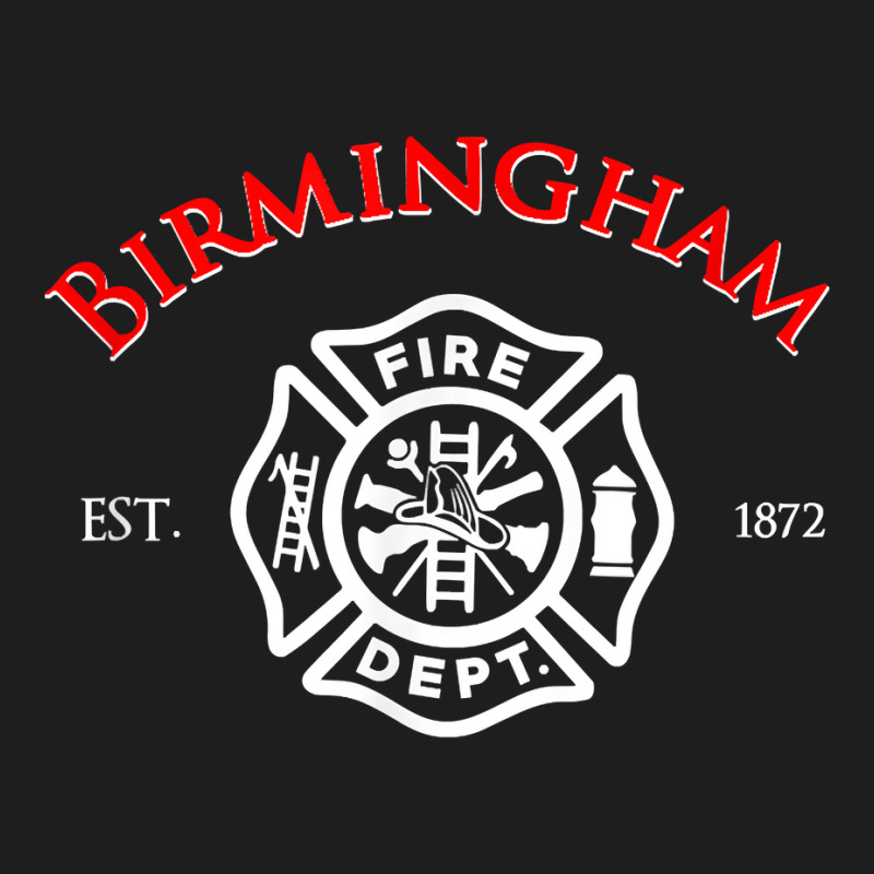 City Of Birmingham Fire Rescue Alabama Firefighter T Shirt Classic T-shirt by jacolepachew | Artistshot