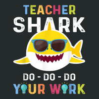 Teacher Shark Do Do Do Your Work Funny Gift Tshirt Men Women Women's Triblend Scoop T-shirt | Artistshot