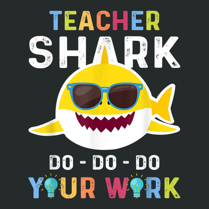 Teacher Shark Do Do Do Your Work Funny Gift Tshirt Men Women Women's Triblend Scoop T-shirt by morelypylagertq | Artistshot