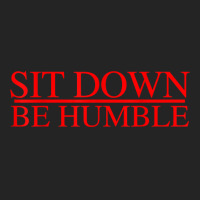 Sit Down Be Humble Rap Concert Rap Graphic T Shirt 3/4 Sleeve Shirt | Artistshot