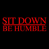 Sit Down Be Humble Rap Concert Rap Graphic T Shirt Fleece Short | Artistshot