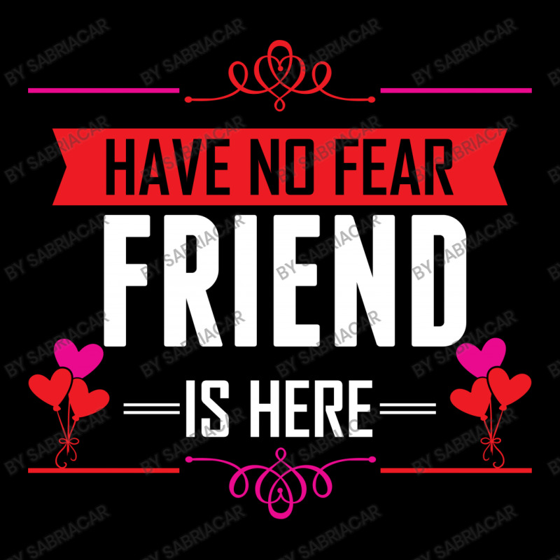 Have No Fear Friend Is Here V-neck Tee | Artistshot