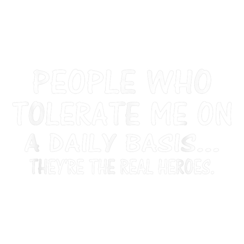 People Who Tolerate Me On A Daily Basis Funny Vintage T Shirt 3/4 Sleeve Shirt | Artistshot