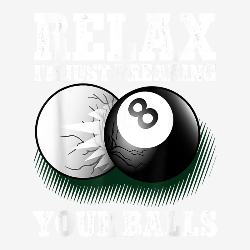 Relax I'm Just Breaking Your Balls 8 Ball Billiard Adjustable Cap | Artistshot