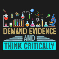 Demand Evidence And Think Critically Science T Shirt Hoodie & Jogger Set | Artistshot