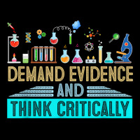 Demand Evidence And Think Critically Science T Shirt Unisex Jogger | Artistshot