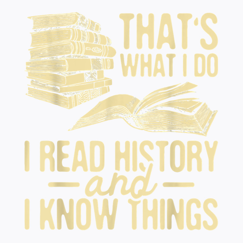 I Read History   Historian History Teacher Professor T Shirt T-shirt | Artistshot