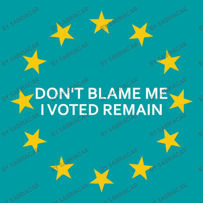 Don't Blame Me, I Voted Remain - Living Eu Flag Rear Car Mat | Artistshot