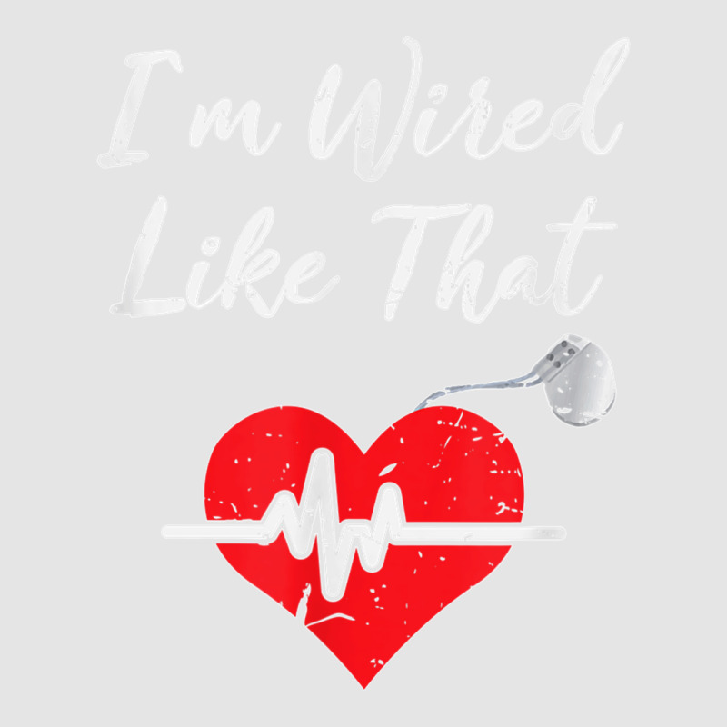 I'm Wired Like That Icd Surgery Cardiac Pacemaker T Shirt Exclusive T-shirt | Artistshot